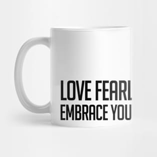 Love Fearlessly, Embrace Your Pride Mug